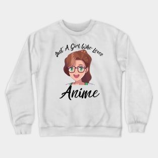 Anime Girl Merch - Just A Girl Who Loves Anime Crewneck Sweatshirt